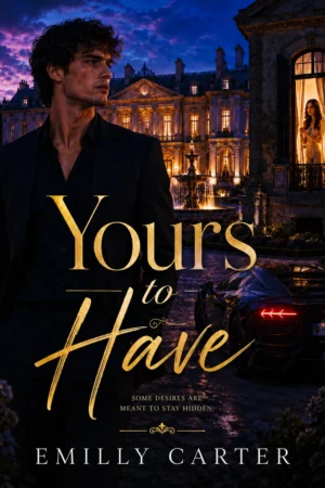 Yours to Have by Emilly Carter